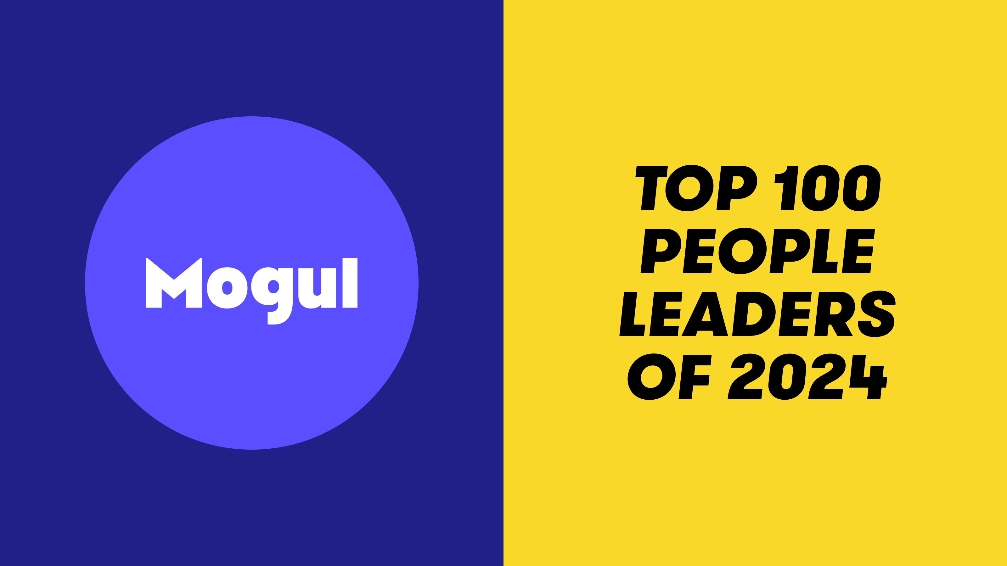 Mogul Honors: The Top 100 People Leaders of 2024